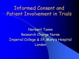 Informed Consent and Patient Involvement in Trials Norbert