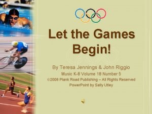 Let the Games Begin By Teresa Jennings John