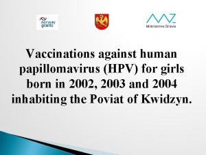 Vaccinations against human papillomavirus HPV for girls born