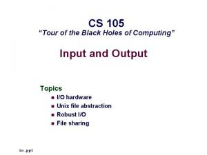 CS 105 Tour of the Black Holes of