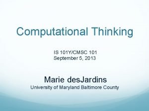 Computational Thinking IS 101 YCMSC 101 September 5