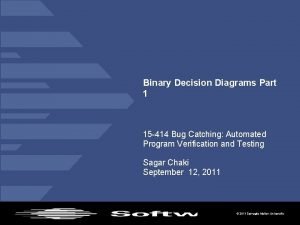 Binary Decision Diagrams Part 1 15 414 Bug