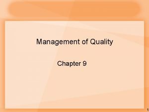 Chapter 9 management of quality Chapter 9 management of quality