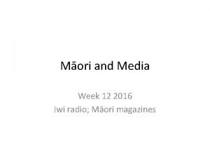 Mori and Media Week 12 2016 Iwi radio