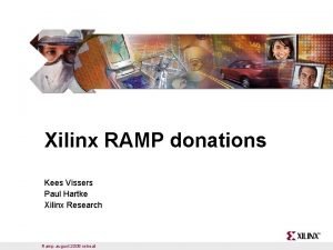 Xilinx RAMP donations Kees Vissers Paul Hartke Xilinx