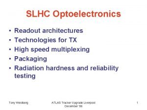 SLHC Optoelectronics Readout architectures Technologies for TX High