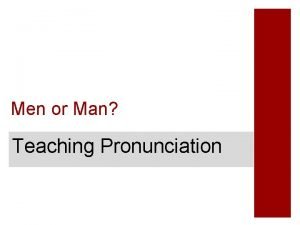 Pronunciation man men