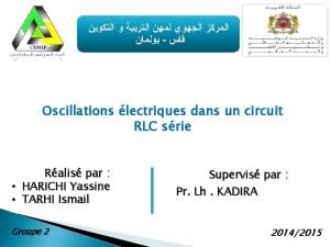 Oscillations lectriques dans un circuit RLC srie Ralis