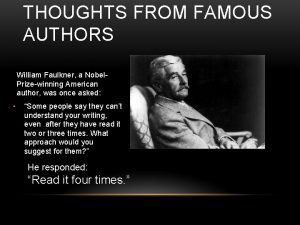 THOUGHTS FROM FAMOUS AUTHORS William Faulkner a Nobel