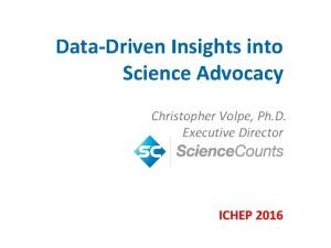 DataDriven Insights into Science Advocacy Christopher Volpe Ph