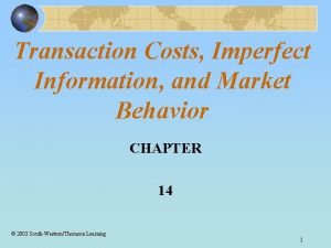 Transaction Costs Imperfect Information and Market Behavior CHAPTER