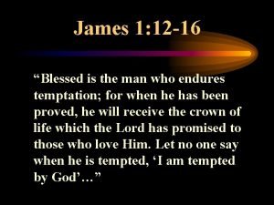 Blessed are those who endure temptation