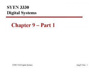 SYEN 3330 Digital Systems Chapter 9 Part 1