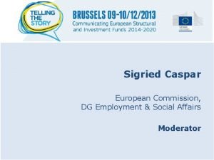 Sigried Caspar European Commission DG Employment Social Affairs