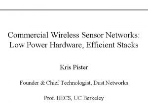 Commercial Wireless Sensor Networks Low Power Hardware Efficient
