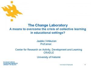The Change Laboratory A means to overcome the
