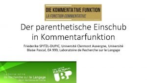 Der parenthetische Einschub in Kommentarfunktion Friederike SPITZLDUPIC Universit