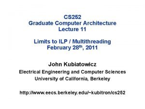 CS 252 Graduate Computer Architecture Lecture 11 Limits