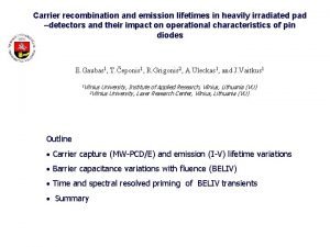 Carrier recombination and emission lifetimes in heavily irradiated