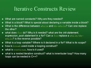 Iterative Constructs Review What are named constants Why