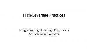 HighLeverage Practices Integrating HighLeverage Practices in SchoolBased Contexts