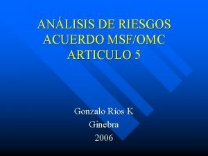 ANLISIS DE RIESGOS ACUERDO MSFOMC ARTICULO 5 Gonzalo