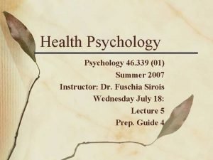 Health Psychology 46 339 01 Summer 2007 Instructor