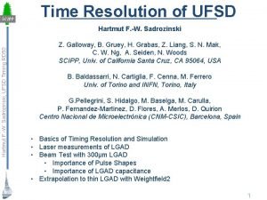 Time Resolution of UFSD Hartmut F W Sadrozinski