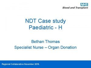 NDT Case study Paediatric H Bethan Thomas Specialist