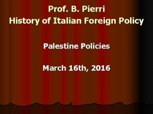 Prof B Pierri History of Italian Foreign Policy