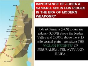 IMPORTANCE OF JUDEA SAMARIA MOUNTAIN RIDGES IN THE