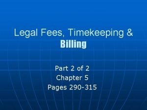 Legal Fees Timekeeping Billing Part 2 of 2