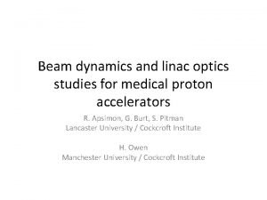 Beam dynamics and linac optics studies for medical