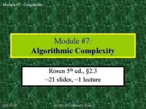 Module 7 Complexity Module 7 Algorithmic Complexity Rosen