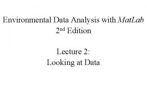 Environmental Data Analysis with Mat Lab 2 nd