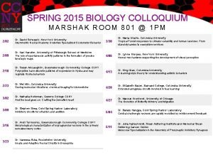 SPRING 2015 BIOLOGY COLLOQUIUM MARSHAK ROOM 801 1