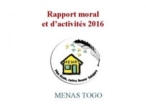 Rapport moral et dactivits 2016 MENAS TOGO Les