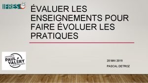 VALUER LES ENSEIGNEMENTS POUR FAIRE VOLUER LES PRATIQUES