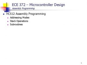 ECE 372 Microcontroller Design Assembly Programming n HCS