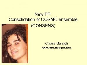 New PP Consolidation of COSMO ensemble CONSENS Chiara