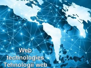 Web technologies Tehnologii web COURSE 09 JAVASCRIPT lect