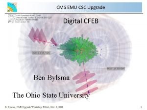 CMS EMU CSC Upgrade Digital CFEB Ben Bylsma