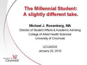 The Millennial Student A slightly different take Michael