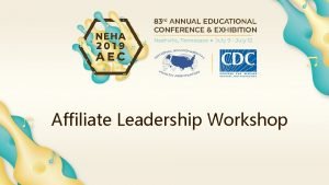 Affiliate Leadership Workshop Agenda NEHA Government Affairs Ohio
