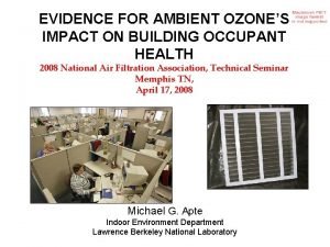 EVIDENCE FOR AMBIENT OZONES IMPACT ON BUILDING OCCUPANT