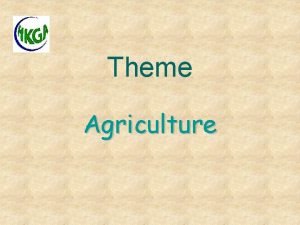 Theme Agriculture Agricultural Systems The Sahel Southern California