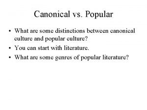 Canonical vs Popular What are some distinctions between