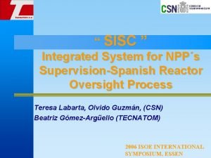 SISC Integrated System for NPPs SupervisionSpanish Reactor Oversight