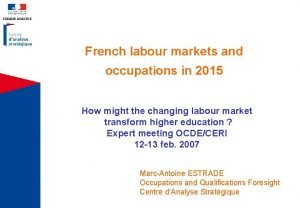 PREMIER MINISTRE French labour markets and occupations in