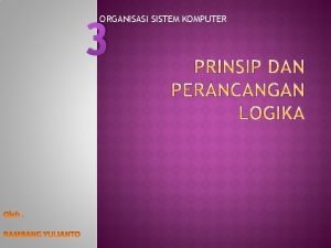 3 ORGANISASI SISTEM KOMPUTER MATERI q Aljabar Boolean